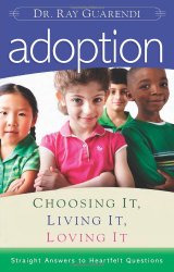 Adoption: Choosing It, Living It, Loving It