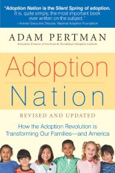 Adoption Nation: How the Adoption Revolution is Transforming Our Families — and America (Non)