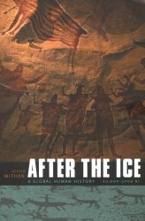After the Ice: A Global Human History 20,000-5000 BC