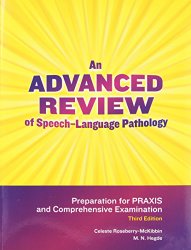 An Advanced Review of Speech-Language Pathology, 3rd Edition