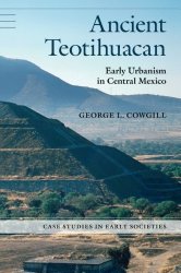 Ancient Teotihuacan: Early Urbanism in Central Mexico (Case Studies in Early Societies)