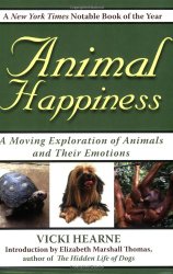Animal Happiness: A Moving Exploration of Animals and Their Emotions