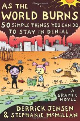As the World Burns: 50 Simple Things You Can Do to Stay in Denial#A Graphic Novel
