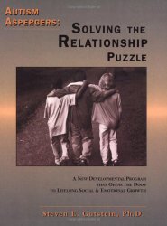 Autism Aspergers: Solving the Relationship Puzzle–A New Developmental Program that Opens the Door to Lifelong Social and Emotional Growth