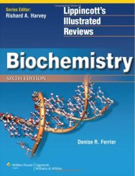 Biochemistry (Lippincott Illustrated Reviews Series)