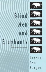 Blind Men and Elephants: Perspectives on Humor (Classics in Communication and Mass Culture)