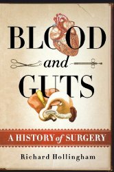 Blood and Guts: A History of Surgery