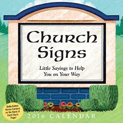 Church Signs 2016 Day-to-Day Calendar: Little Sayings to Help You on Your Way