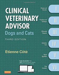 Clinical Veterinary Advisor: Dogs and Cats, 3e