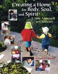 Creating a Home for Body, Soul, and Spirit: A New Approach to Childcare