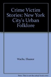 Crime Victim Stories: New York City’s Urban Folklore