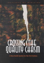 Crossing the Quality Chasm:: A New Health System for the 21st Century
