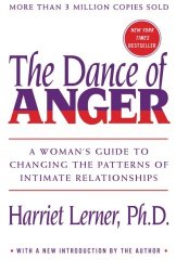 Dance of Anger: A Woman’s Guide to Changing the Patterns of Intimate Relationships