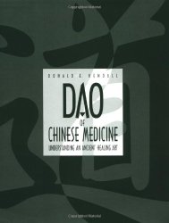 Dao of Chinese Medicine: Understanding an Ancient Healing Art