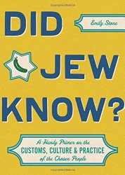 Did Jew Know?: A Handy Primer on the Customs, Culture & Practice of the Chosen People
