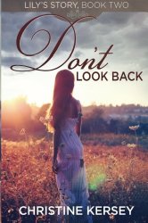 Don’t Look Back: (Lily’s Story, Book 2) (Volume 2)