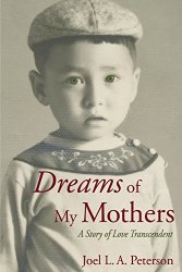 Dreams Of My Mothers: A Story Of Love Transcendent