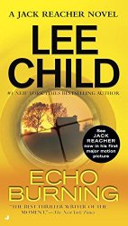 Echo Burning: A Jack Reacher Novel