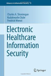 Electronic Healthcare Information Security (Advances in Information Security)