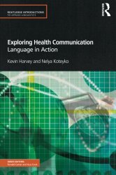 Exploring Health Communication: Language in Action (Routledge Introductions to Applied Linguistics)