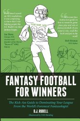 Fantasy Football for Winners: The Kick-Ass Guide to Dominating Your League From the World’s Foremost Fantasologist