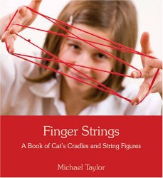 Finger Strings a Book of Cats Cradles and String Figures