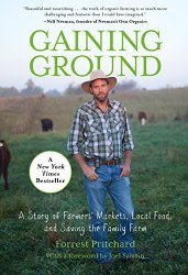 Gaining Ground: A Story Of Farmers’ Markets, Local Food, And Saving The Family Farm