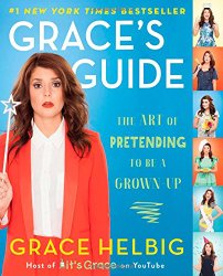 Grace’s Guide: The Art of Pretending to Be a Grown-Up