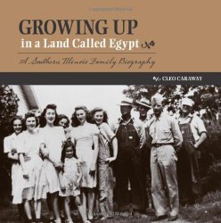 Growing Up in a Land Called Egypt: A Southern Illinois Family Biography (Shawnee Books)