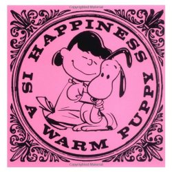 Happiness is a Warm Puppy (Peanuts)