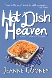Hot Dish Heaven: A Murder-Mystery Novel with Recipes