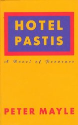 Hotel Pastis: A Novel of Provence