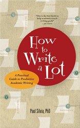 How to Write a Lot: A Practical Guide to Productive Academic Writing (Lifetools: Books for the General Public)