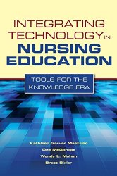 Integrating Technology In Nursing Education: Tools For The Knowledge Era