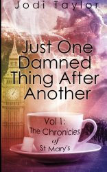Just One Damned Thing After Another (The Chronicles of St. Mary’s series) (Volume 1)