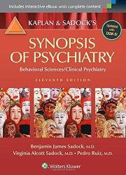 Kaplan and Sadock’s Synopsis of Psychiatry: Behavioral Sciences/Clinical Psychiatry