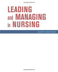 Leading and Managing in Nursing, 6e