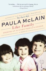 Like Family: Growing Up in Other People’s Houses, a Memoir