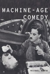 Machine-Age Comedy (Modernist Literature and Culture)
