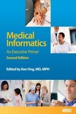 Medical Informatics: An Executive Primer