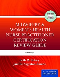 Midwifery  &  Women’s Health Nurse Practitioner Certification Review Guide