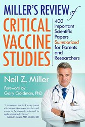 Miller’s Review of Critical Vaccine Studies: 400 Important Scientific Papers Summarized for Parents and Researchers