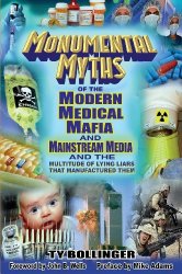 Monumental Myths of the Modern Medical Mafia and Mainstream Media and the Multitude of Lying Liars That Manufactured Them