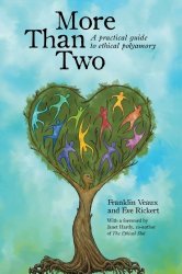 More Than Two: A practical guide to ethical polyamory