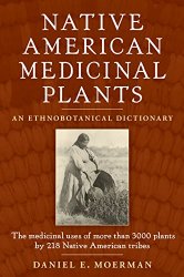 Native American Medicinal Plants: An Ethnobotanical Dictionary