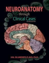 Neuroanatomy Through Clinical Cases, Second Edition, Text with Interactive eBook (Blumenfeld, Neuroanatomy Through Clinical Cases)