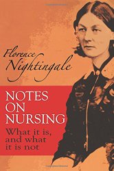 Notes on Nursing: What It Is, and What It Is Not (Dover Books on Biology)
