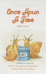Once Apun A Time: A Rich, Historical and Sometimes Earthy Collection of Puns