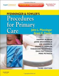 Pfenninger and Fowler’s Procedures for Primary Care, 3e (Pfenninger, Pfenniger and Fowler’s Procedures for Primary Care, Expert Consult)