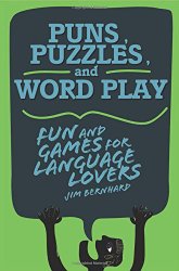 Puns, Puzzles, and Wordplay: Fun and Games for Language Lovers